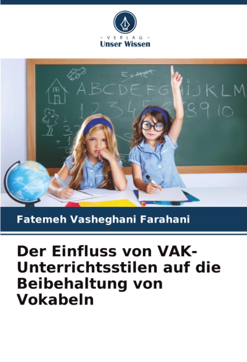 Der Einfluss von VAK-Unterrichtsstilen auf die Beibehaltung von Vokabeln
