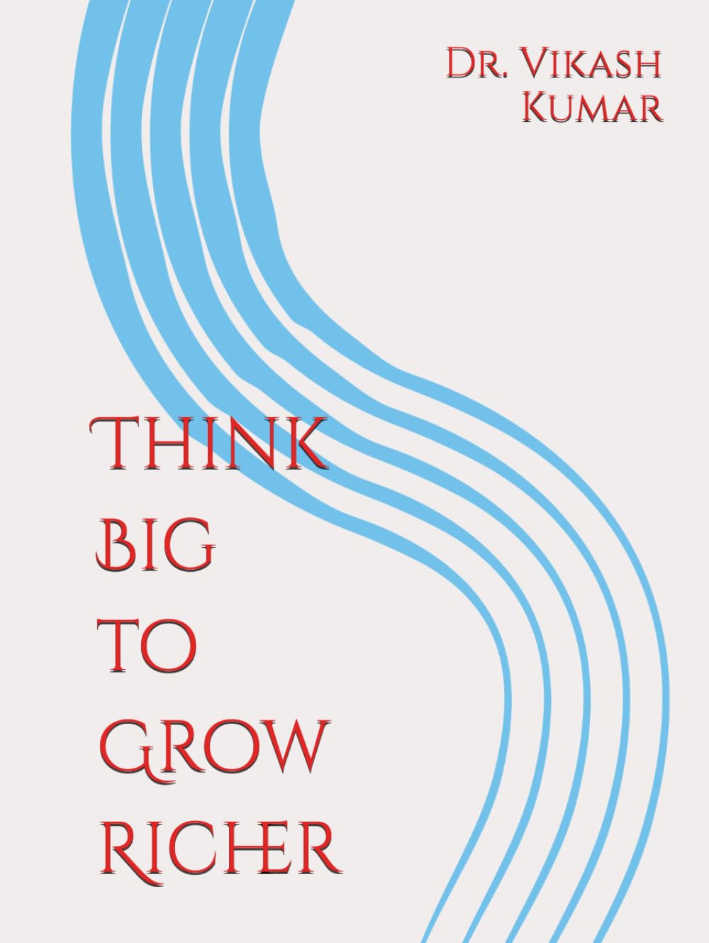 Think Big to Grow Richer