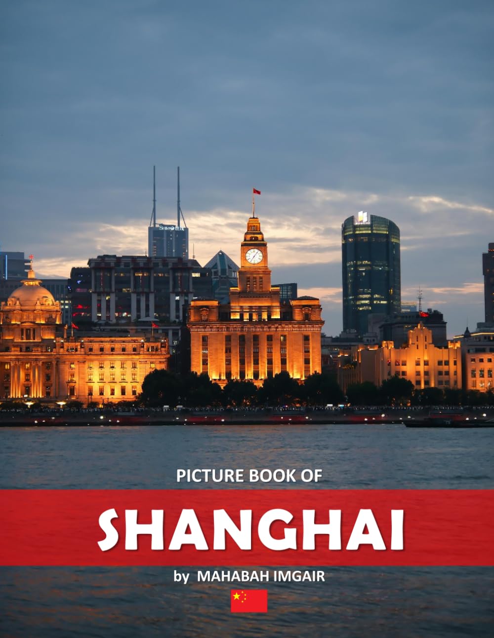 Shanghai: A Stunning Coffee Table Photo Book for Travel and Tourism Enthusiasts