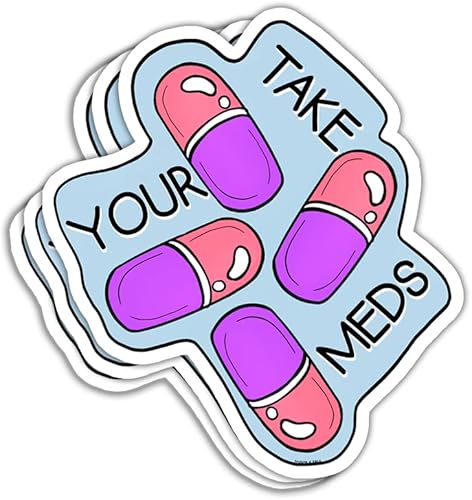 (3 pulgadas - 3 unidades) Pegatina con texto en inglés "Take Your Meds" - Pegatina divertida para recordatorios de medicina, medicina, salud,