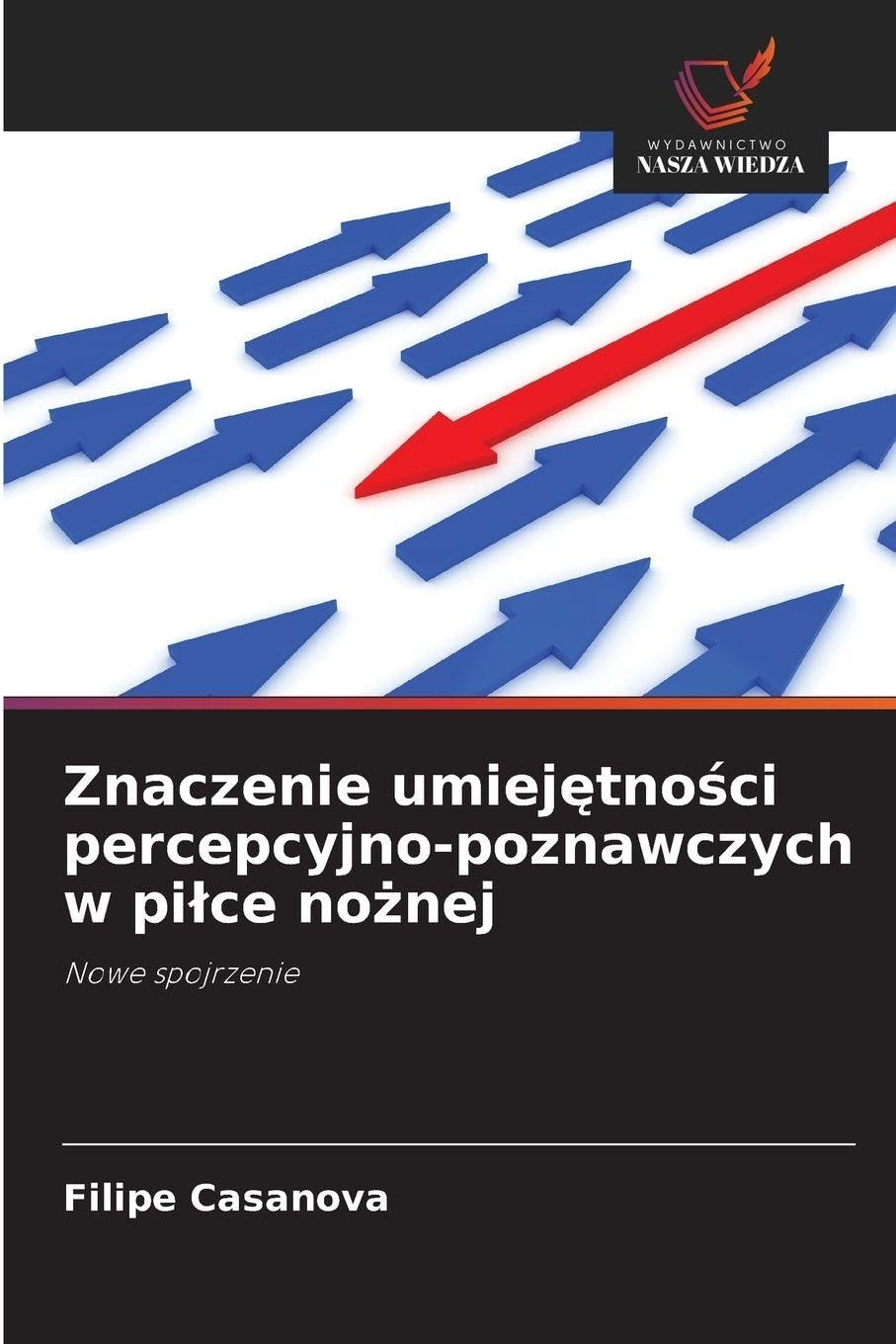 Znaczenie umiejętności percepcyjno-poznawczych w pilce nożnej: Nowe spojrzenie