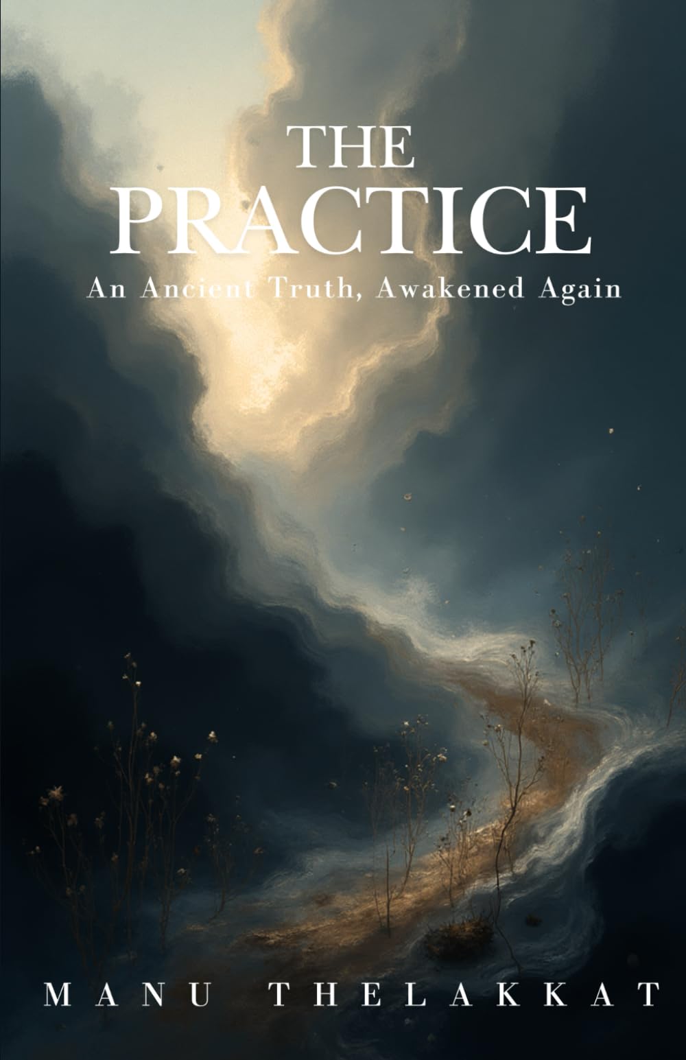 The Practice: An Ancient Truth, Awakened Again