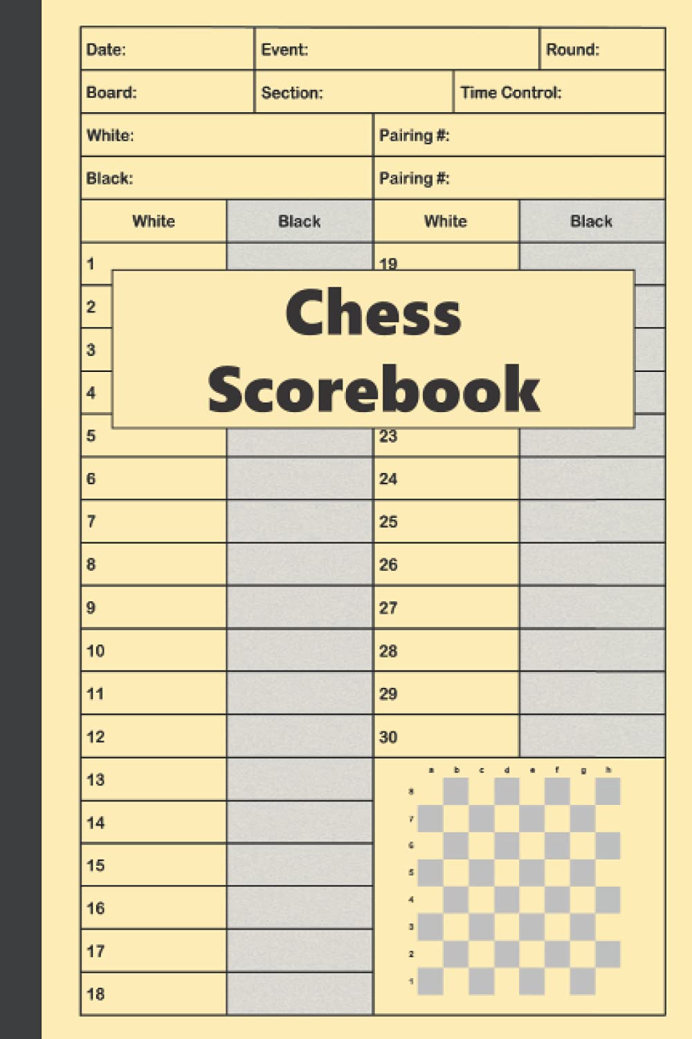 Chess Scorebook: Basic Chess Workbook - Notation Scoresheets to Log Scores, Matches, Tournaments and Results | Great for Practice and Competition (6" x 9" Inches)
