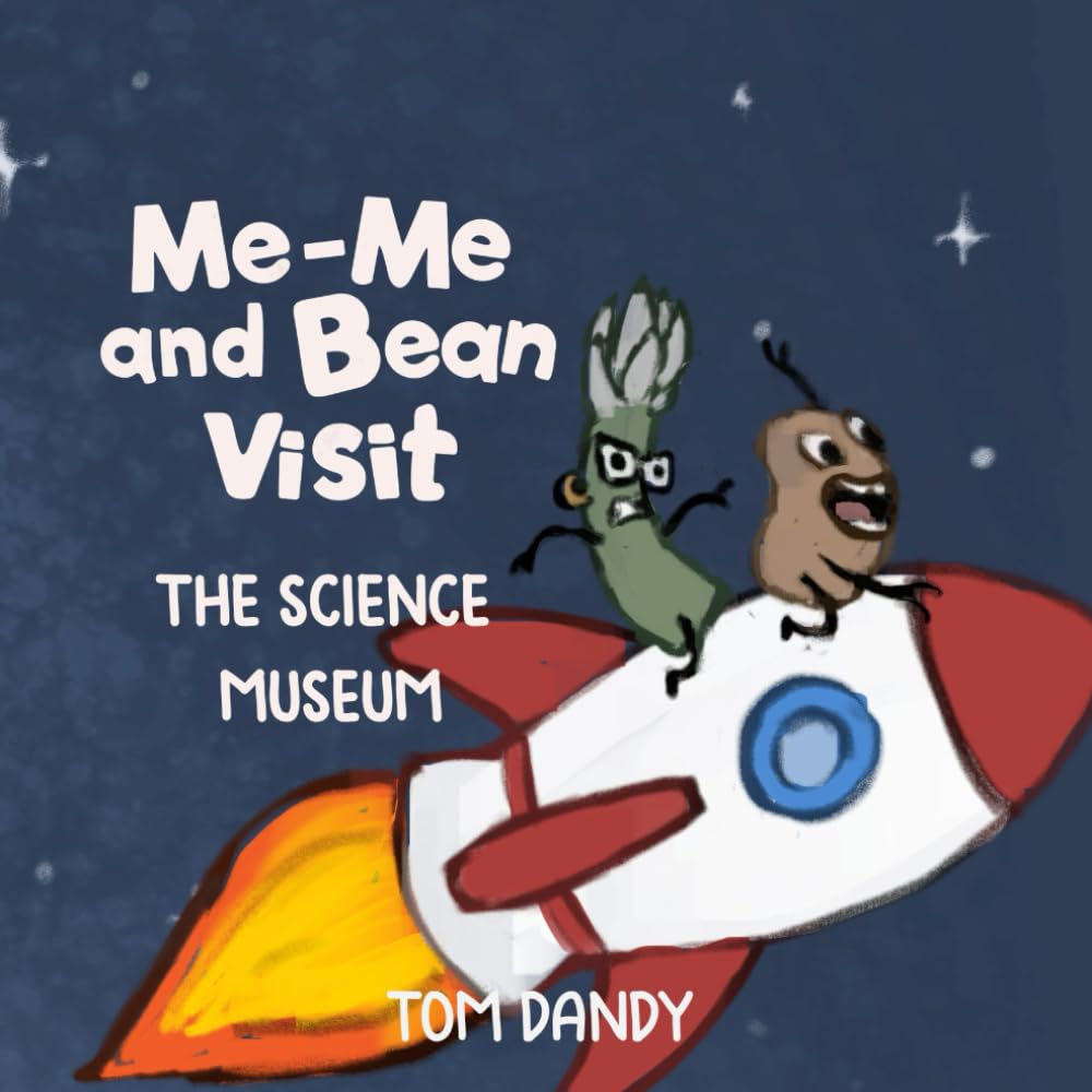 Me-me and Bean Visit: The Science Museum (Adventures of Me-me and Bean)