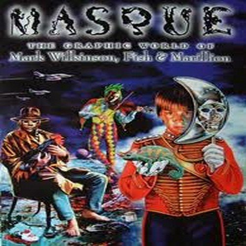 Masque - The Graphic World Of Mark Wilkinson, Fish And Marillion