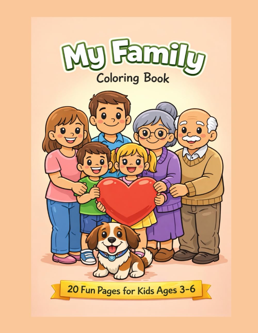 My Family Colooring Book: 20 Fun Pages for Kids Ages 3-6 (Sweet Family Moments Coloring Books)