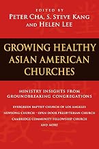 Growing Healthy Asian American Churches: Ministry Insights from Groundbreaking Congregations