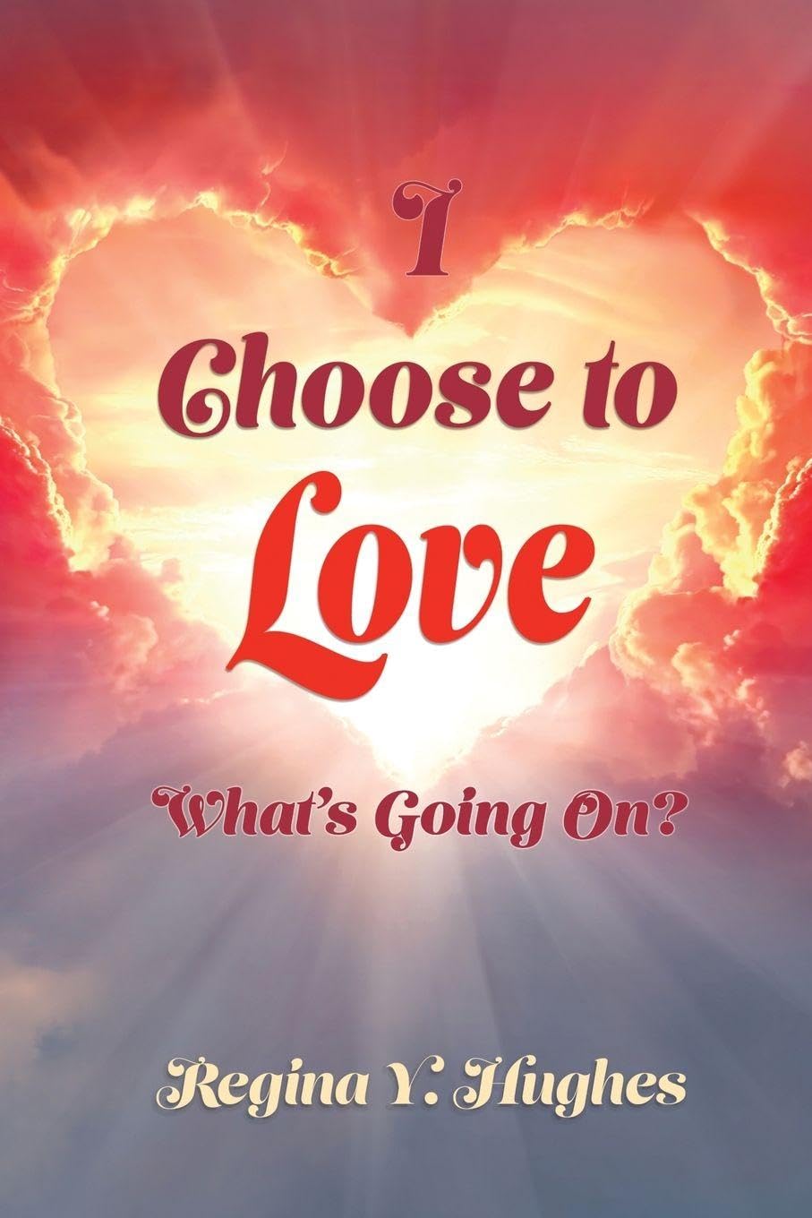 I Choose to Love: What's Going On?