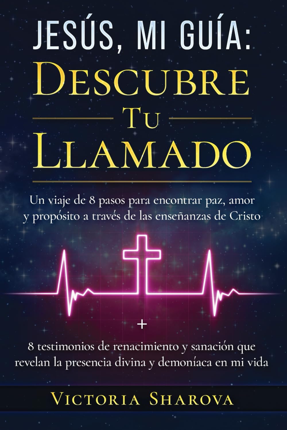 Jesús, Mi Guía: Descubre Tu Llamado: Un viaje de 8 pasos para encontrar paz amor y propósito a través de las enseñanzas de Cristo + 8 testimonios que ... vida (Jesus, My Guide: Discover Your Calling)