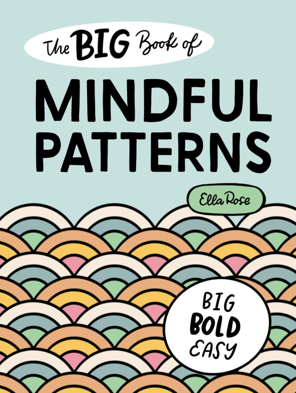 The BIG Book of Mindful Patterns: Large coloring book for adults, featuring bold and easy patterns designed for rest and recovery