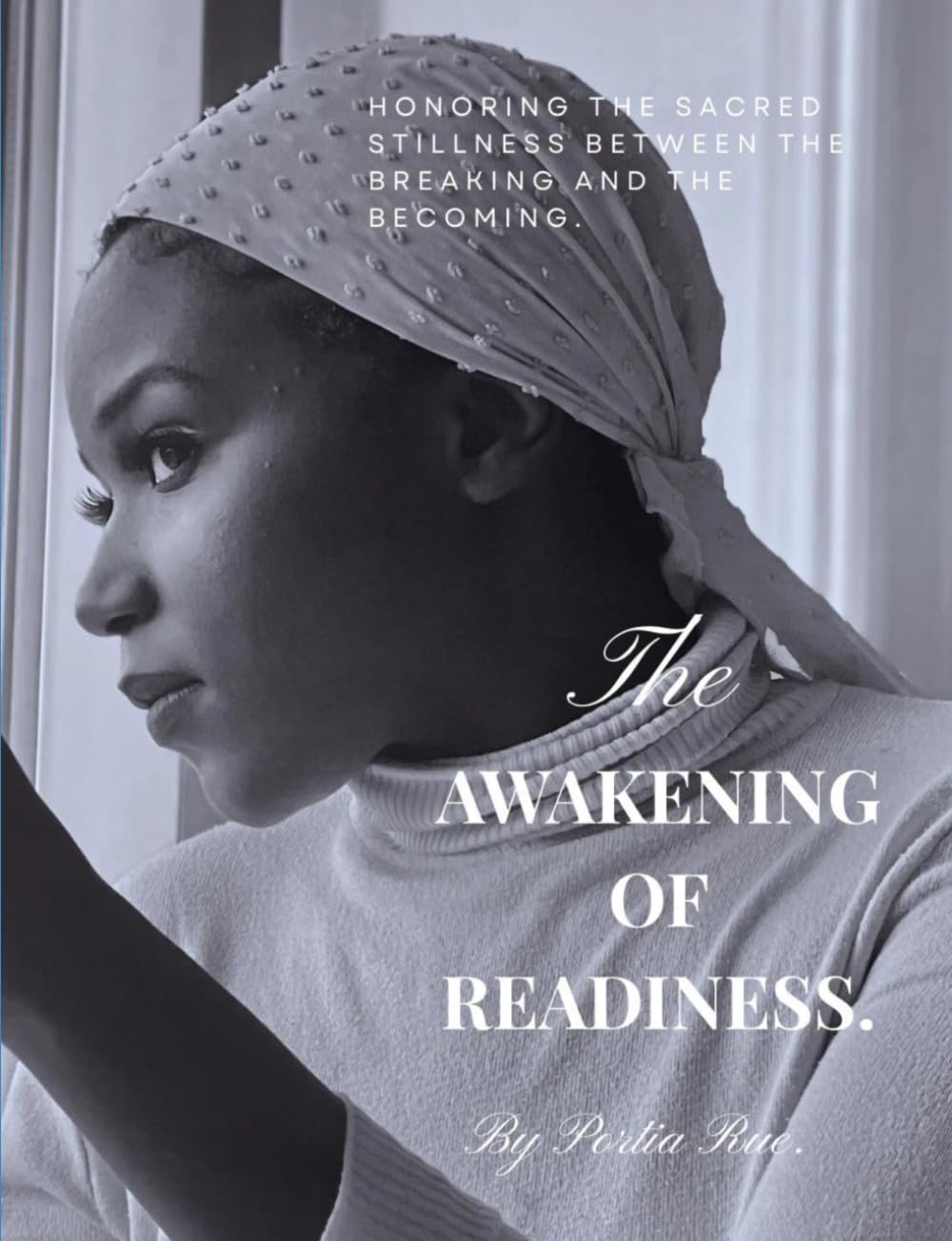 The Awakening of Readiness.: Honoring the Sacred Stillness Between the Breaking and the Becoming.