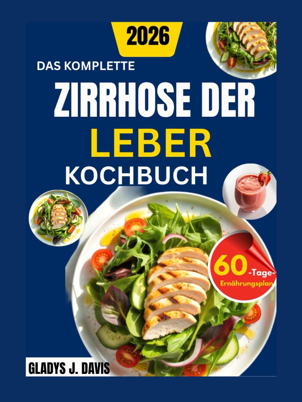DAS KOMPLETTE ZIRRHOSE DER LEBER KOCHBUCH: Köstliche, natriumarme Alltagsküche