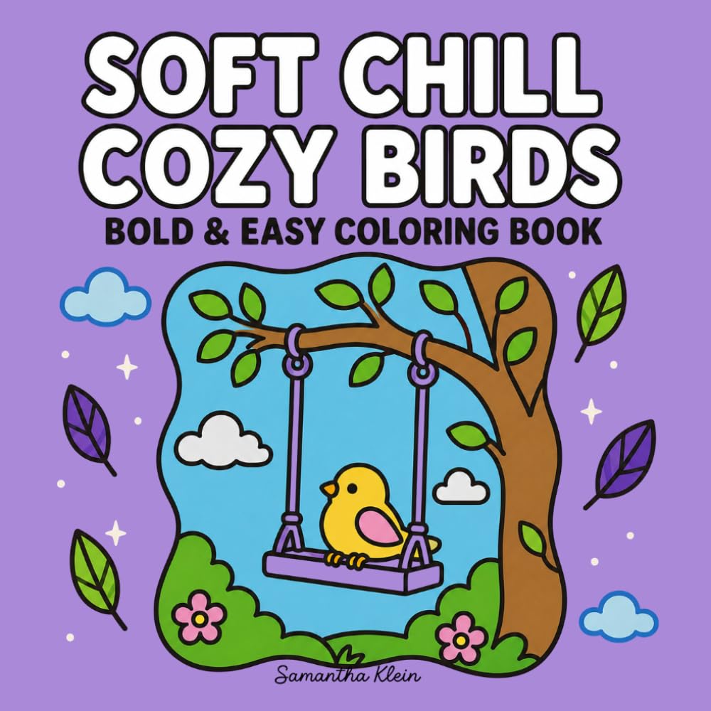 Soft Chill Cozy Birds Bold & Easy Coloring Book for Adults and Teens (Minimal Art Coloring Series)