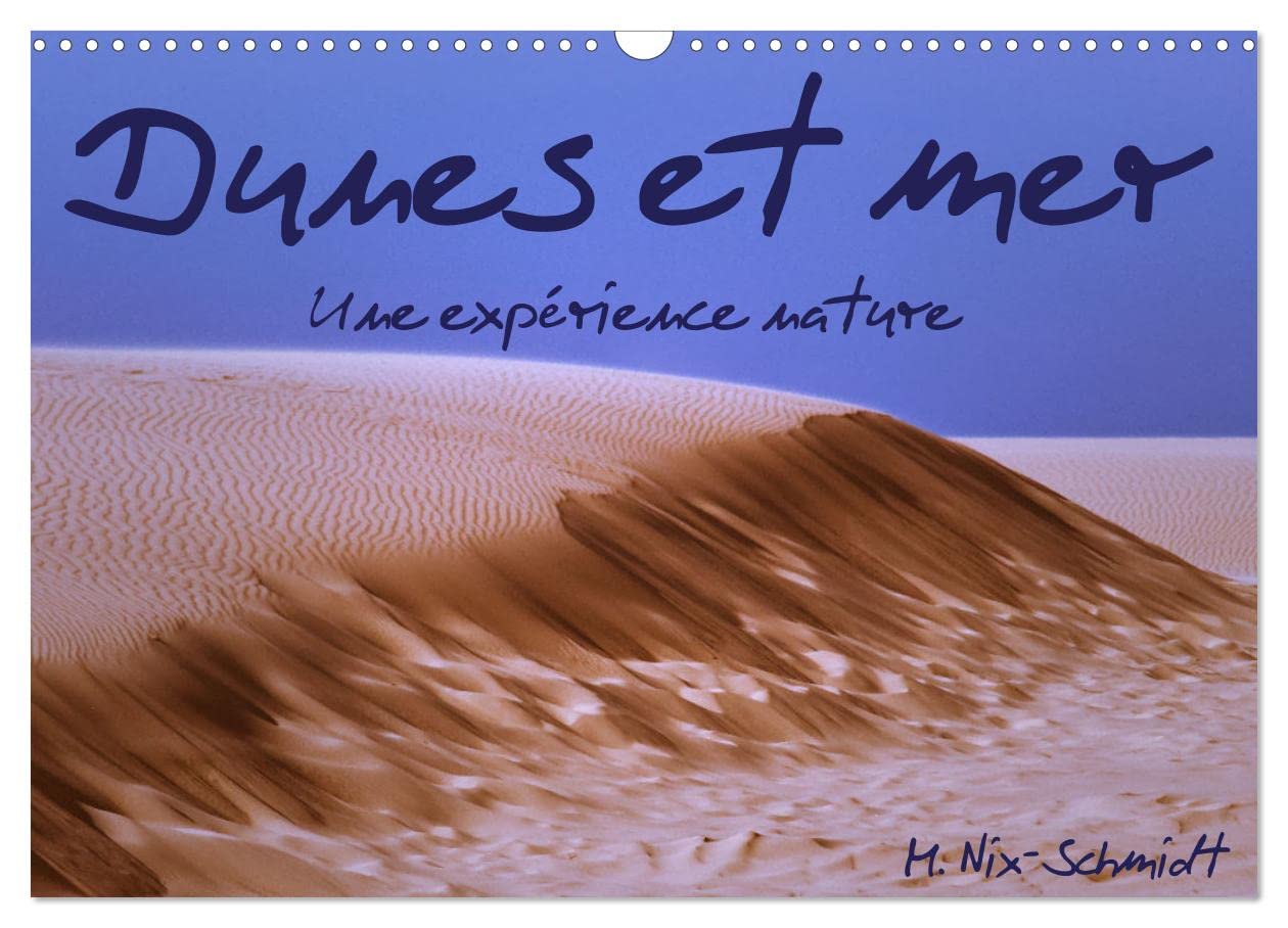 Dunes et mer - Une expérience nature (Calendrier mural 2026 DIN A3 vertical), CALVENDO calendrier mensuel: La mer et les dunes sont un habitat unique ... découvertes à l'observateur attentif.