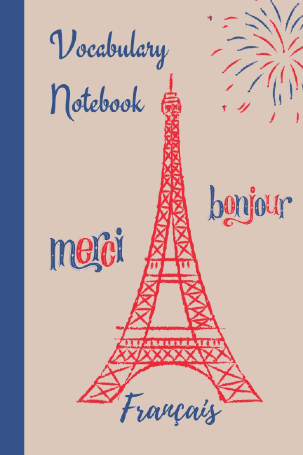 Vocabulary Notebook French: learning a foreign language