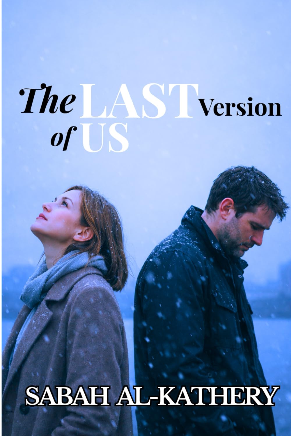 The Last Version of Us: A Psychological Near-Future Novel About Memory, Love, and Loss