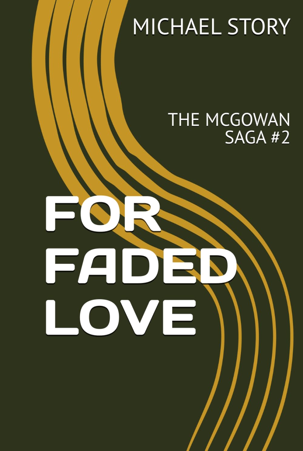 FOR FADED LOVE: THE MCGOWAN SAGA #2