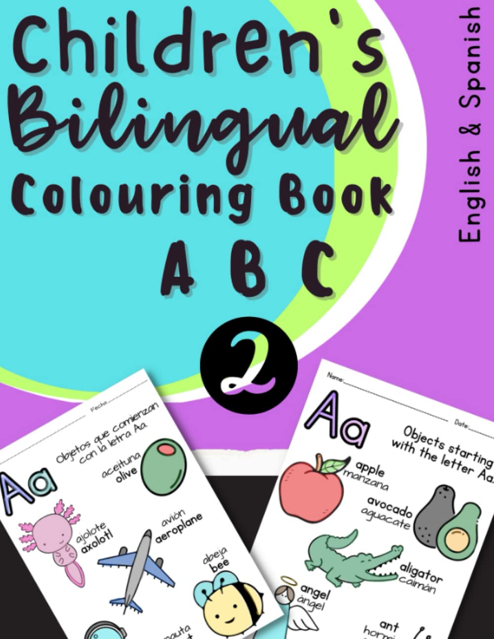 Children's Bilingual Colouring Book - A, B, C: English & Spanish