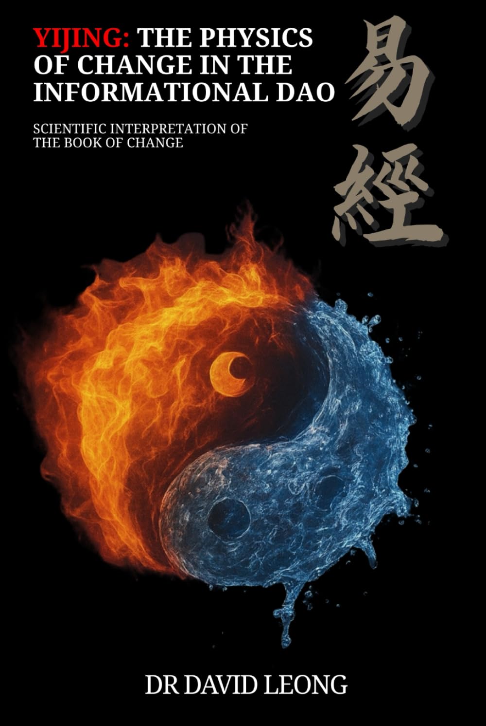 THE PHYSICS OF CHANGE IN THE INFORMATIONAL DAO: SCIENTIFIC INTERPRETATION OF THE BOOK OF CHANGE