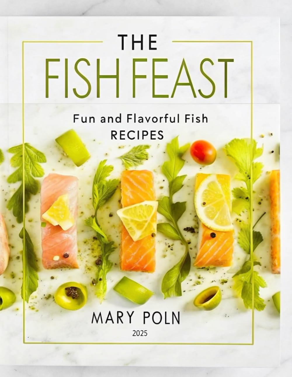 The Fish Feast: Fun and Flavorful Fish Recipes (cookbooks)