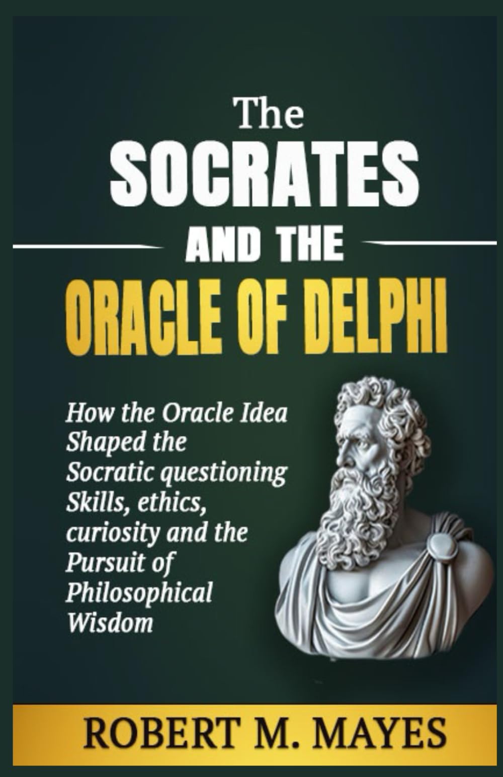 The Socrates and the Oracle of Delphi: How the oracle idea shaped the Socratic questioning skills, ethics, curiosity, and the pursuit of philosophical wisdom