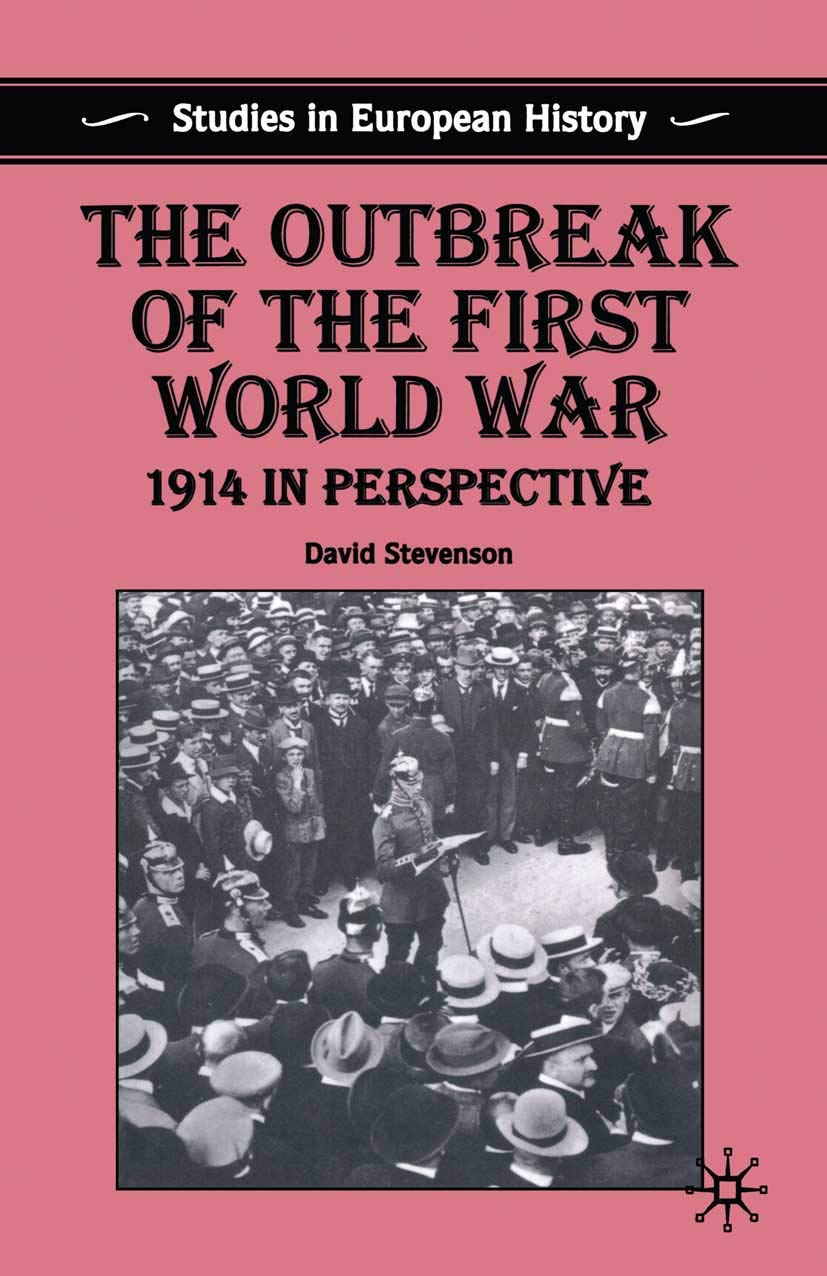 The Outbreak of the First World War: 1914 in Perspective... - Stevenson, D.