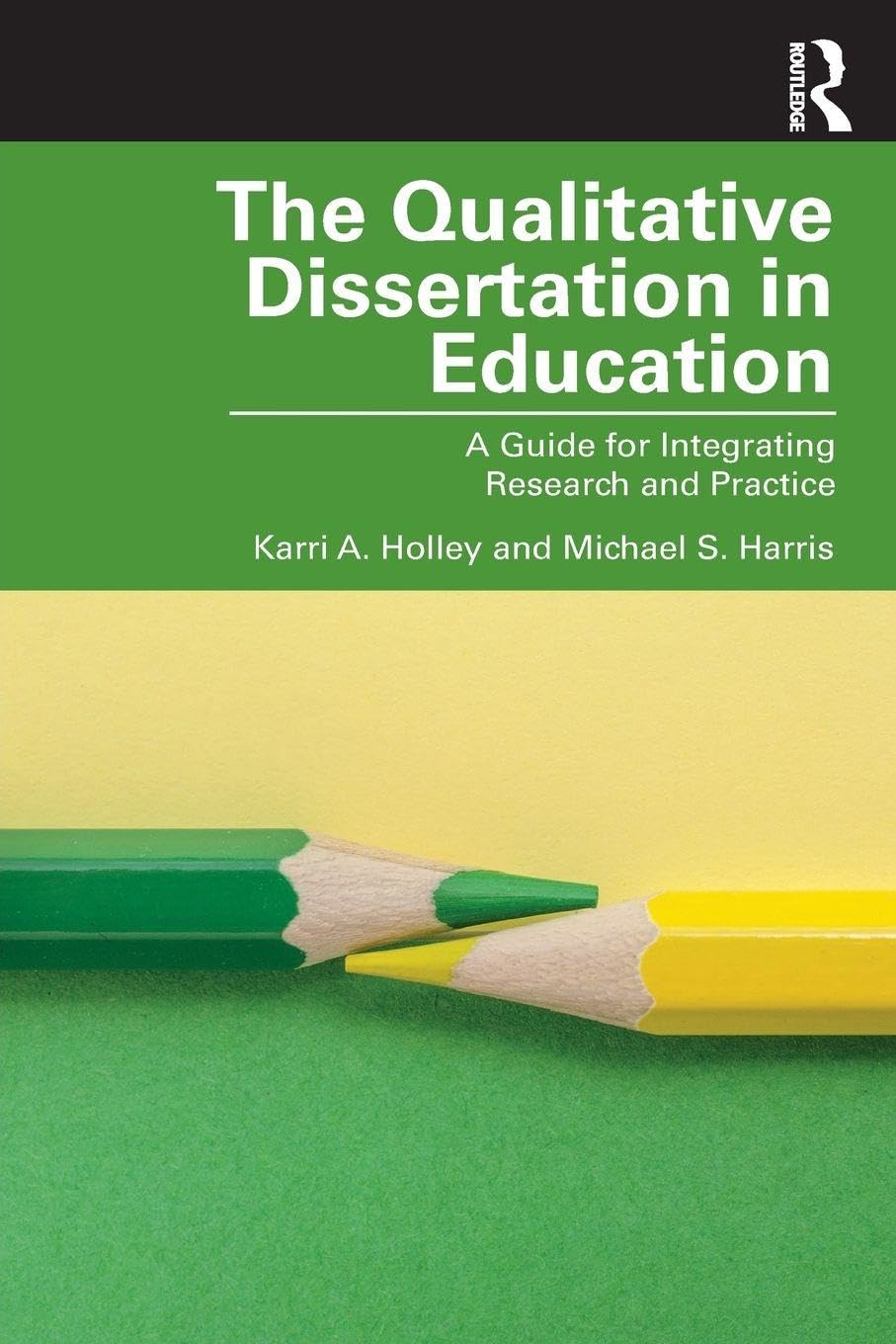 The Qualitative Dissertation in Education: A Guide for Integrating Research and Practice