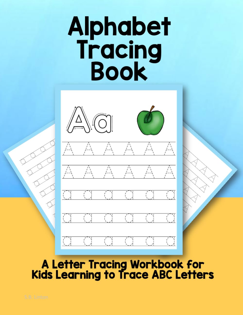 Alphabet Tracing Book: A Letter Tracing Workbook for Kids Learning to Trace ABC Letters