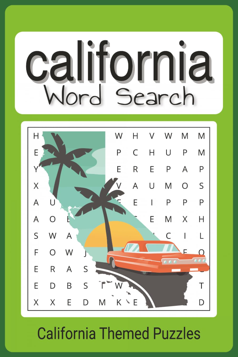 California Word Search puzzle Book: California and related themed word search with 55 puzzles, 110 pages, 6"X9" easy to read