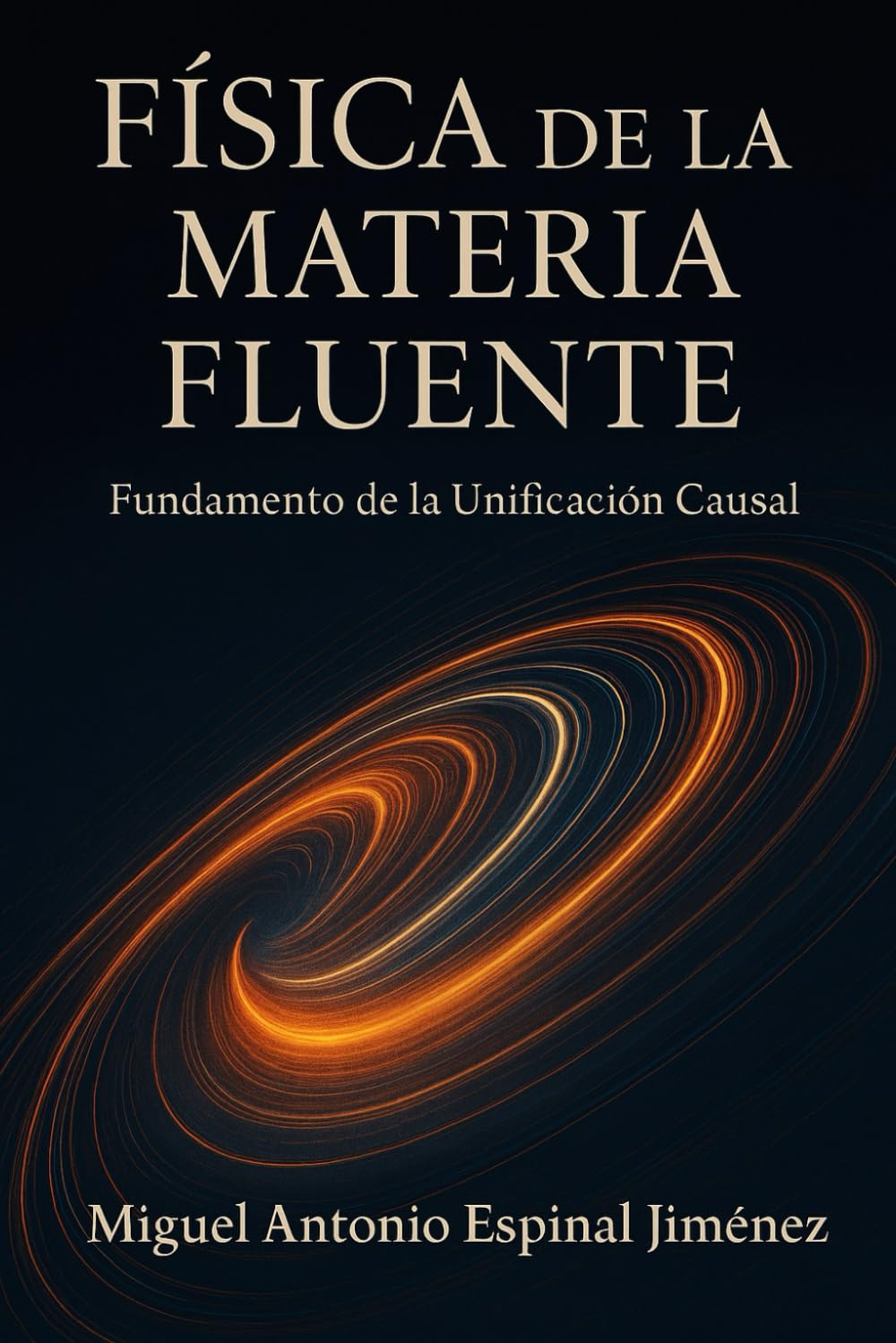 FÍSICA DE LA MATERIA FLUENTE: Fundamento de la Unificación Causal