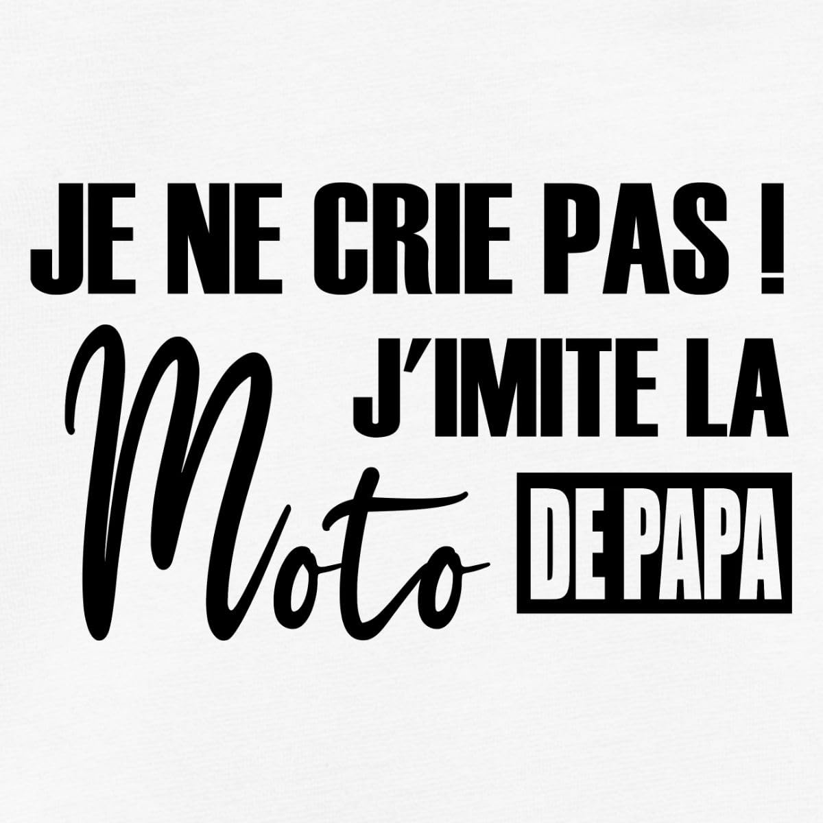 Je Ne Crie Pas J'Imite La Moto De Papa Cadeau Body Manches Courtes Bébé Bio