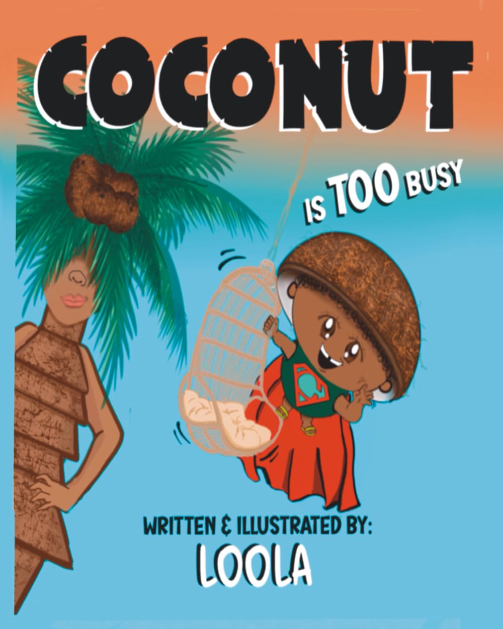 Coconut is Too Busy: A Rhyming Read-Aloud About Responsibility, Asking for Help, and Learning That Everyone Needs a Hand Sometimes