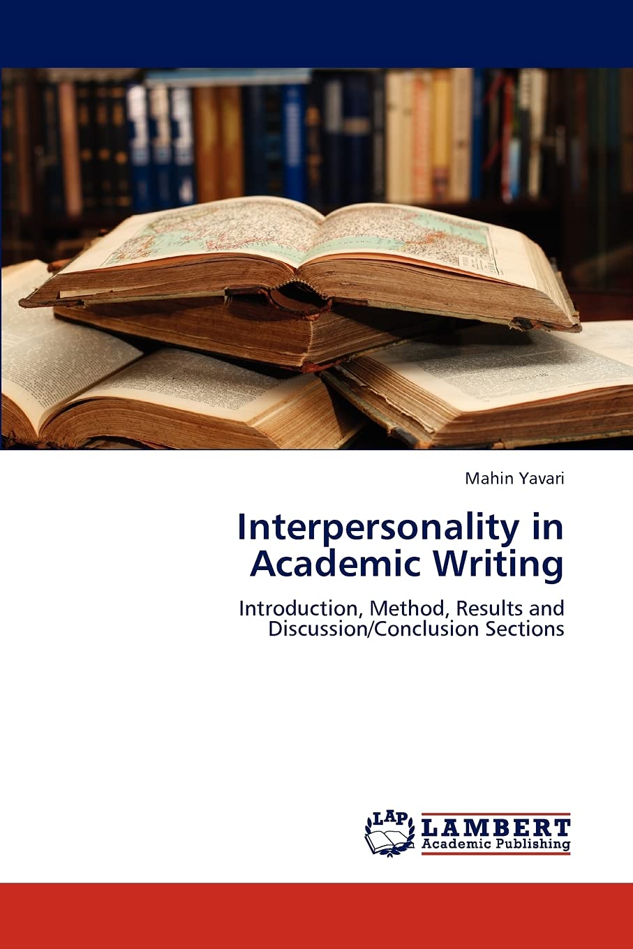 Interpersonality in Academic Writing: Introduction, Method, Results and Discussion/Conclusion Sections