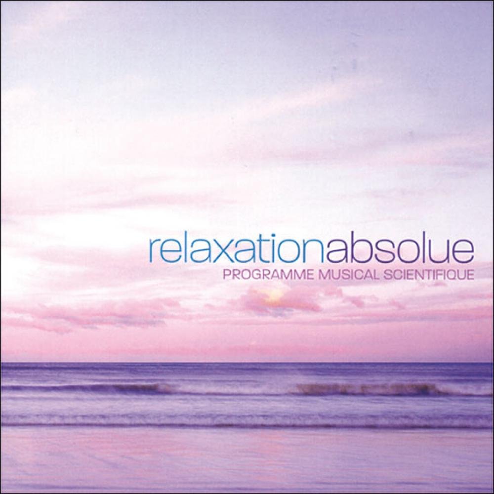 Relaxation Absolue-Programme Musical Scientifique [Audio CD] Relaxation Absolue-Programme Musical Scientifique