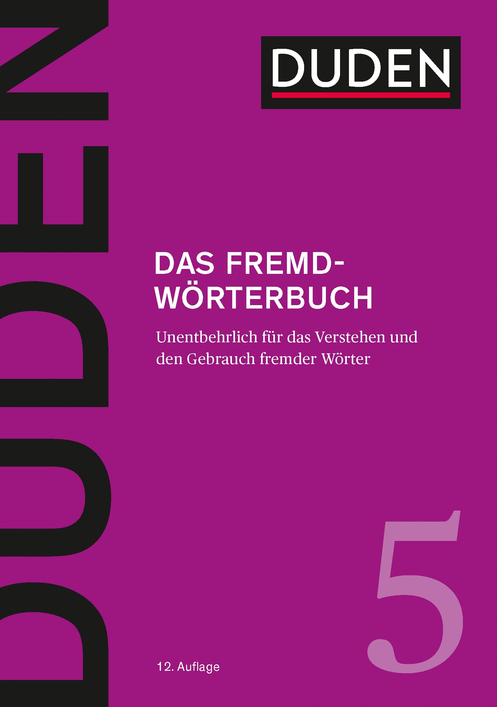 Der Duden in 12 Banden: 5 - Das Fremdworterbuch