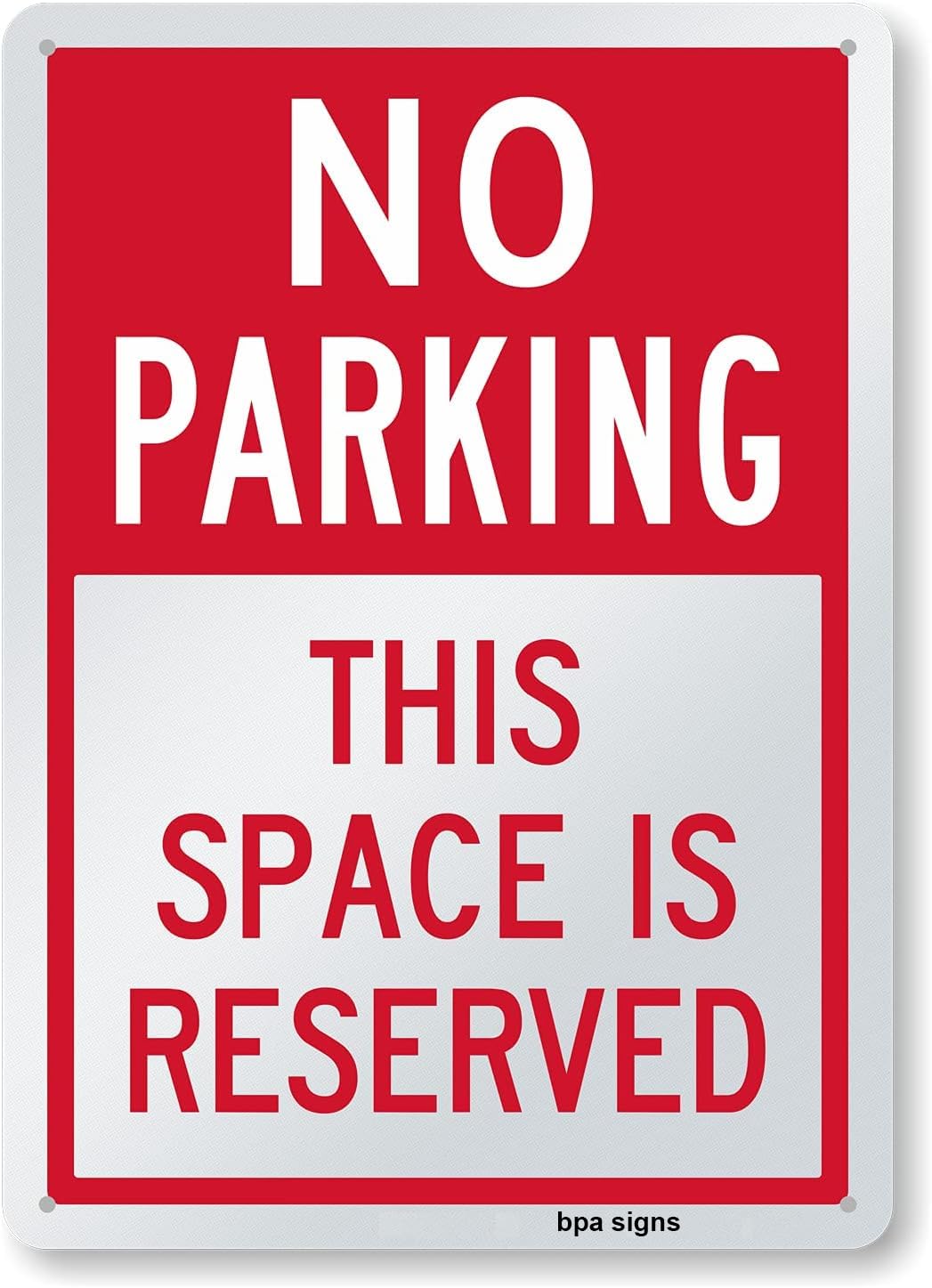 BPA® "No Parking - This Space Is Reserved" Sign | 10" x 14" Engineer Grade Reflective Aluminum