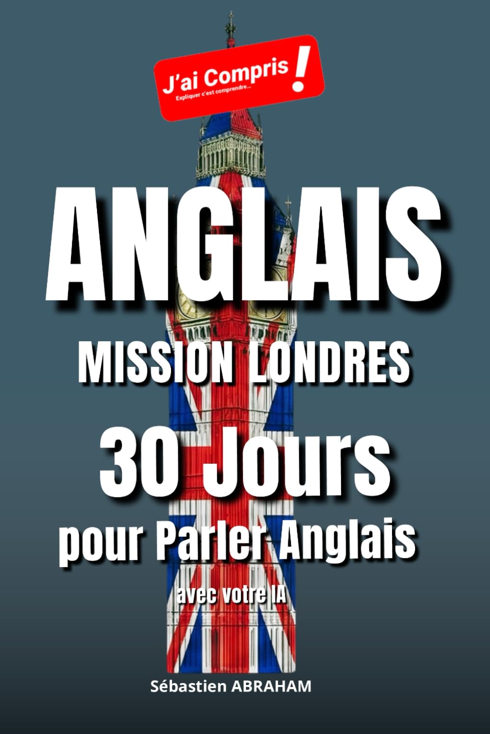 Couverture — Anglais Mission Londres — 30 Jours pour Parler Anglais avec l'IA