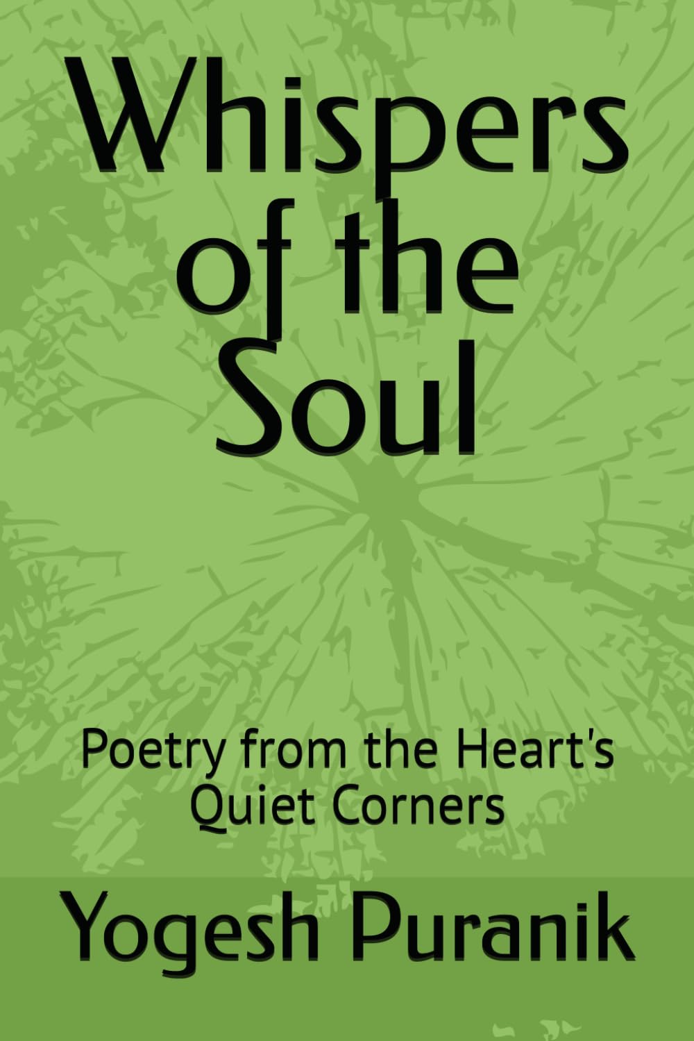 Whispers of the Soul: Poetry from the Heart's Quiet Corners