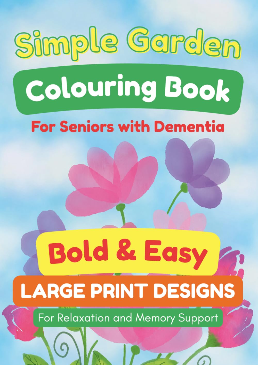 Bold & Easy Garden Colouring Book for Seniors with Dementia – Large Print, Simple Designs
