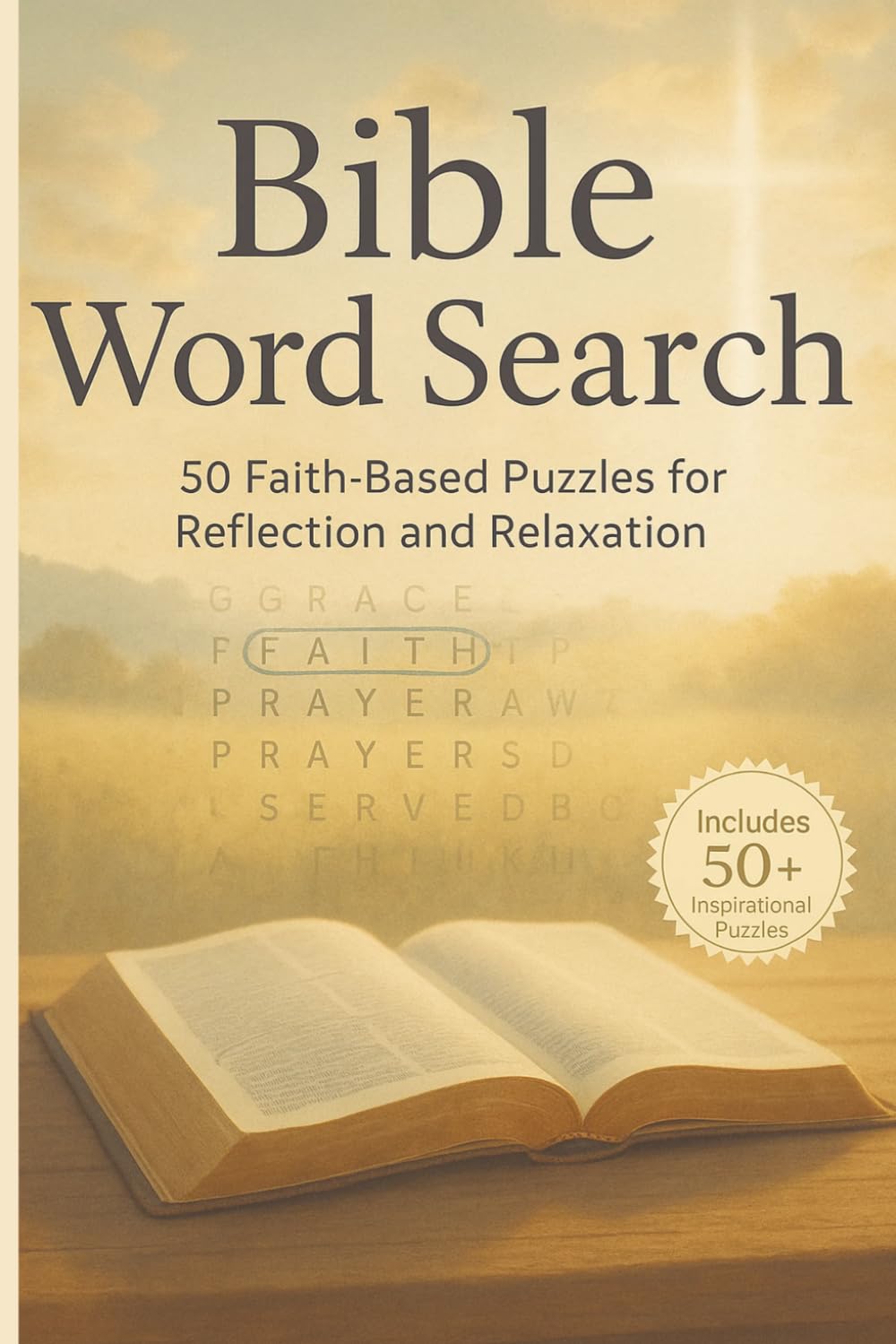 Bible Word Search: A Puzzle Book about Faith, Scripture, Inspiration and More