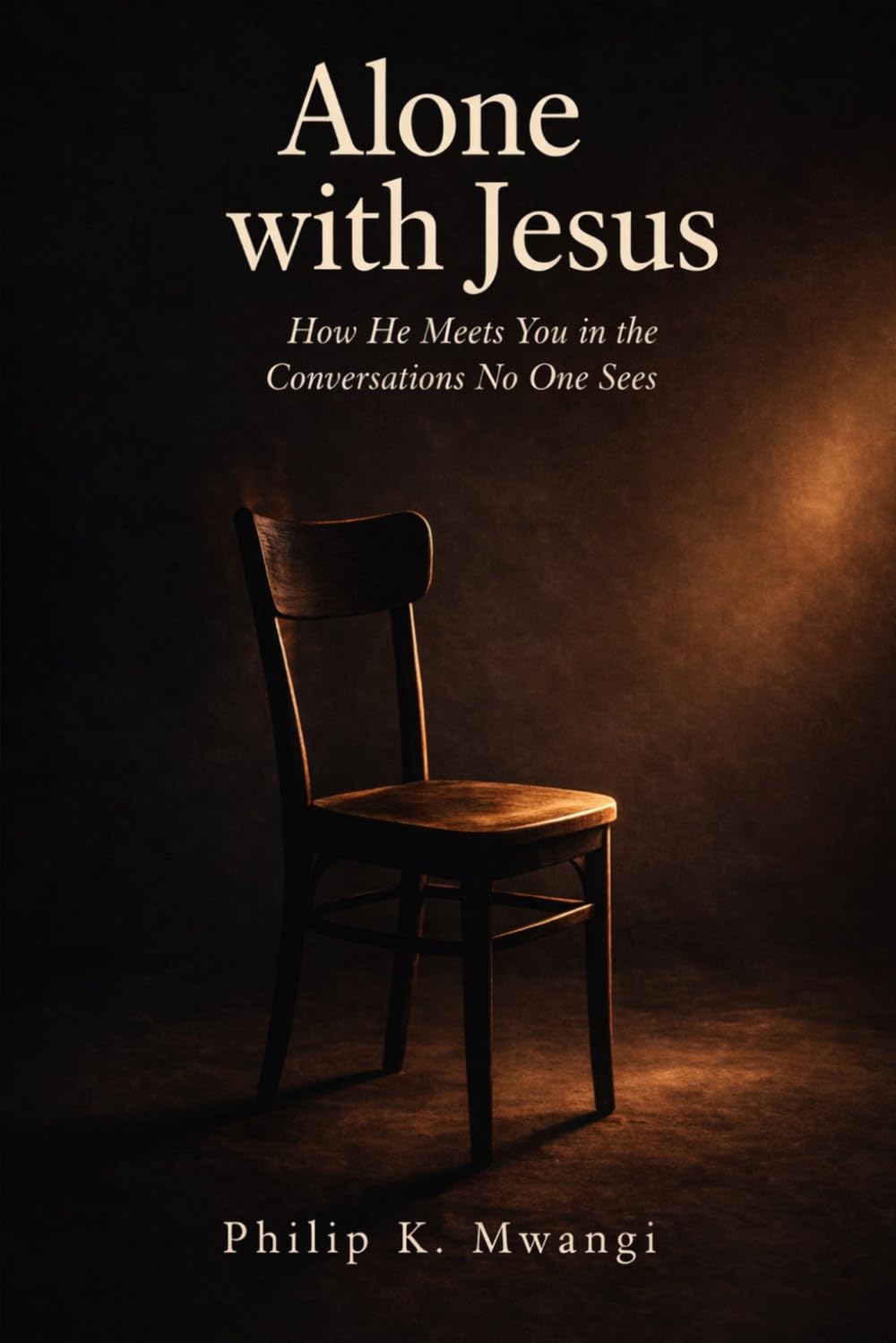 Alone with Jesus: How He Meets You in the Conversations No One Sees (The Foundations of Order)