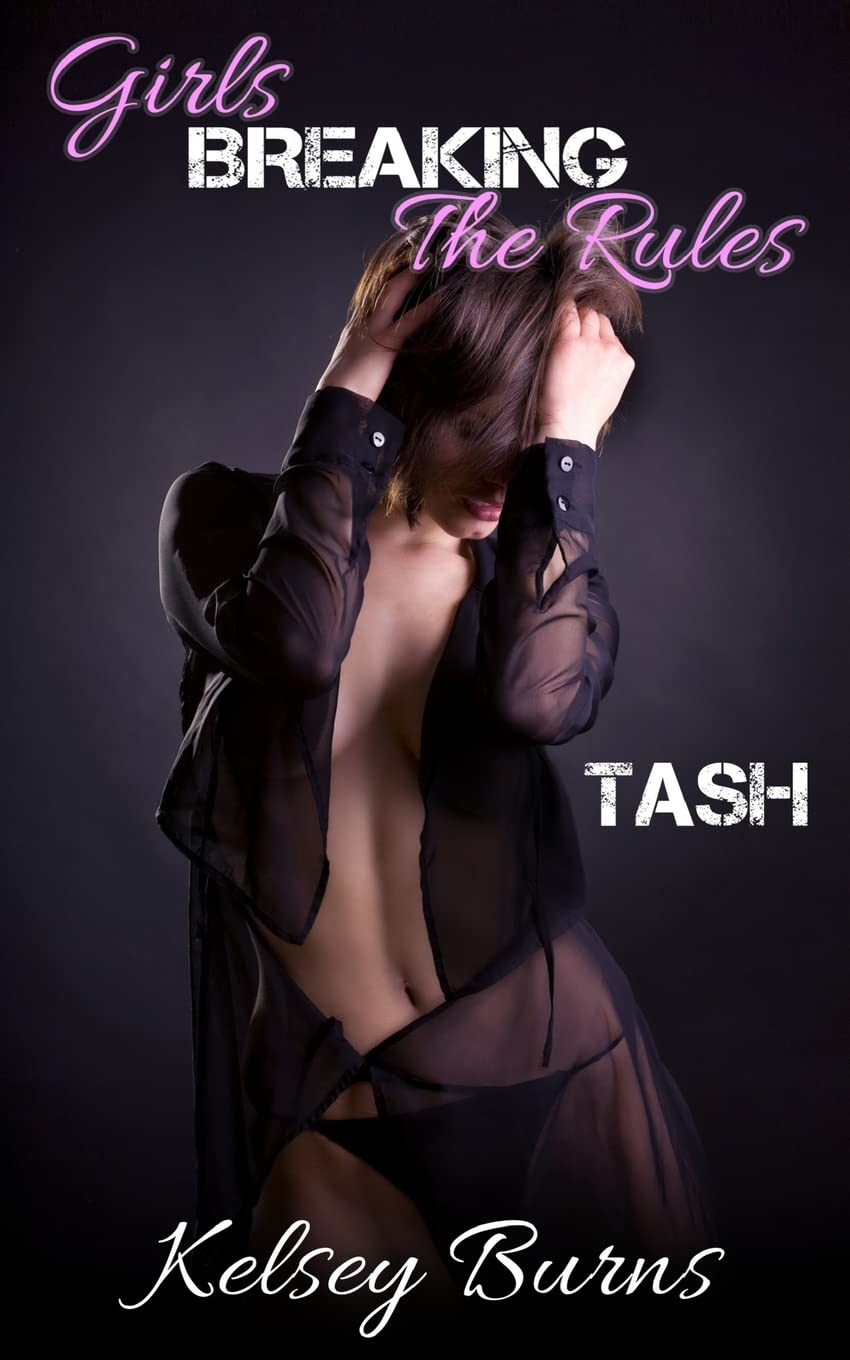 Girls Breaking The Rules - Tash: Volume 1