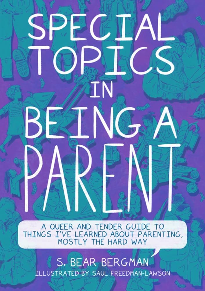 Special Topics In Being A Parent