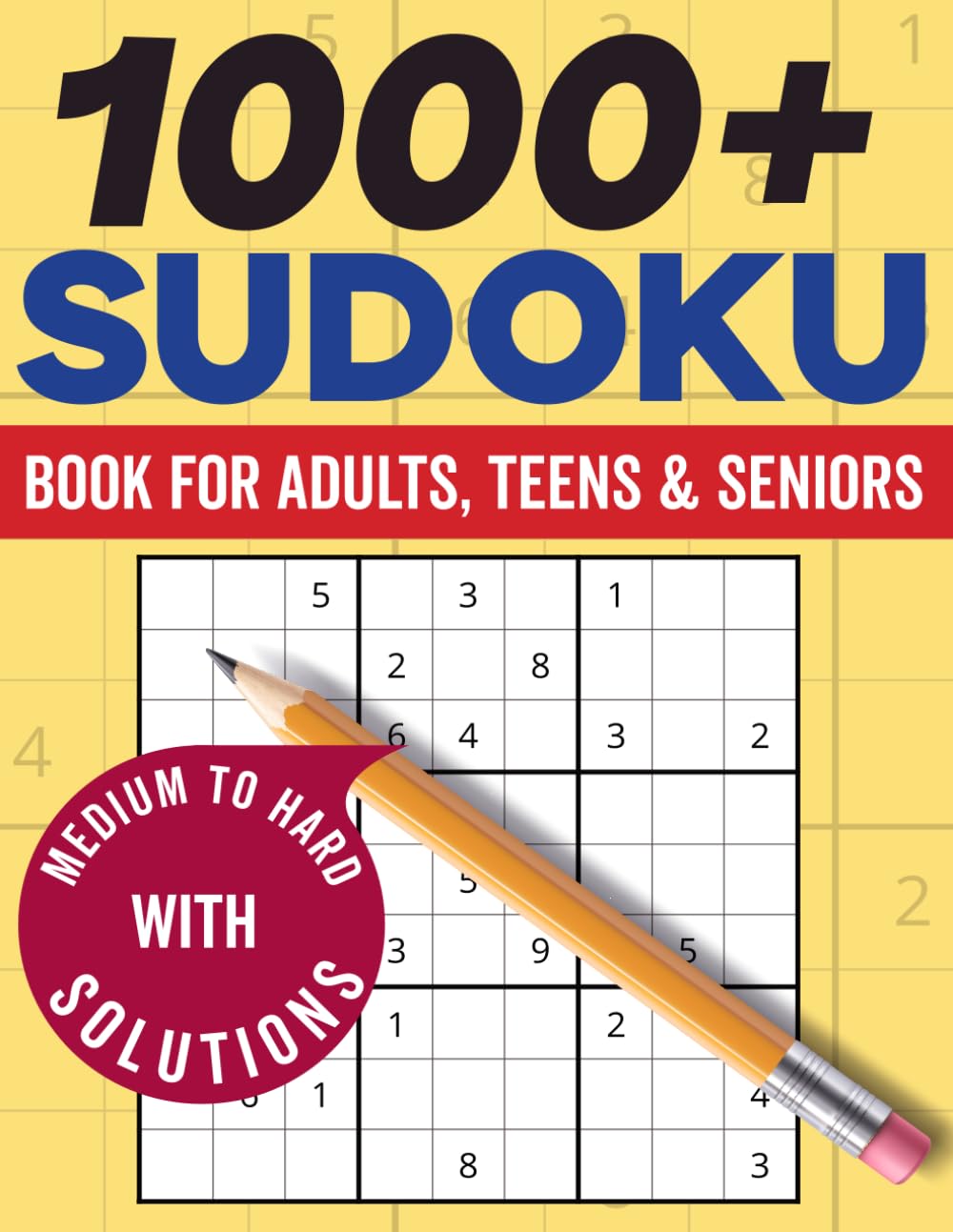 Sudoku Puzzles for Adults: Medium to Hard Puzzles With More Than 1000 Sudoku With Solutions