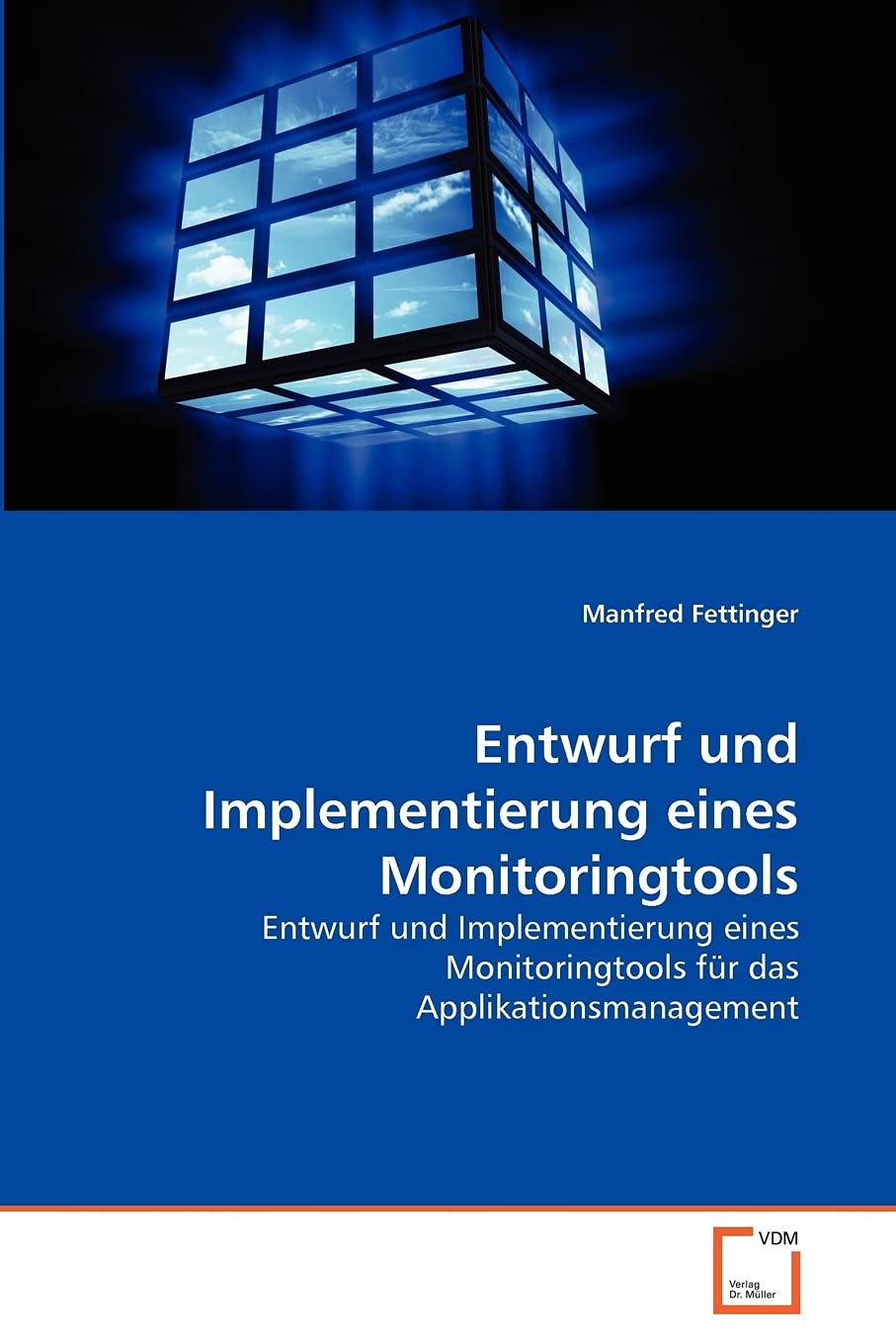 Entwurf und Implementierung eines Monitoringtools: Entwurf und Implementierung eines Monitoringtools für das Applikationsmanagement