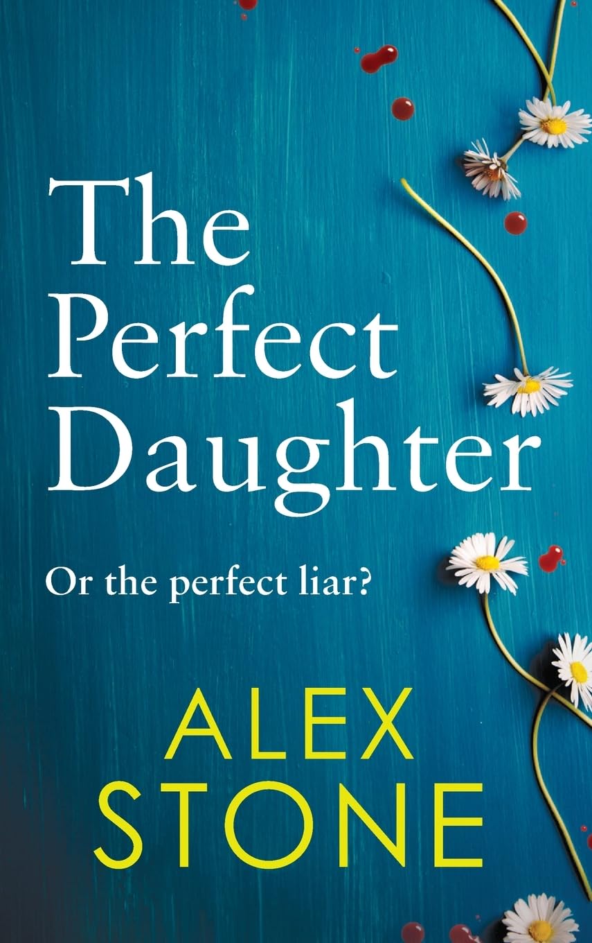 The Perfect Daughter: An absolutely gripping psychological thriller you won't be able to put down