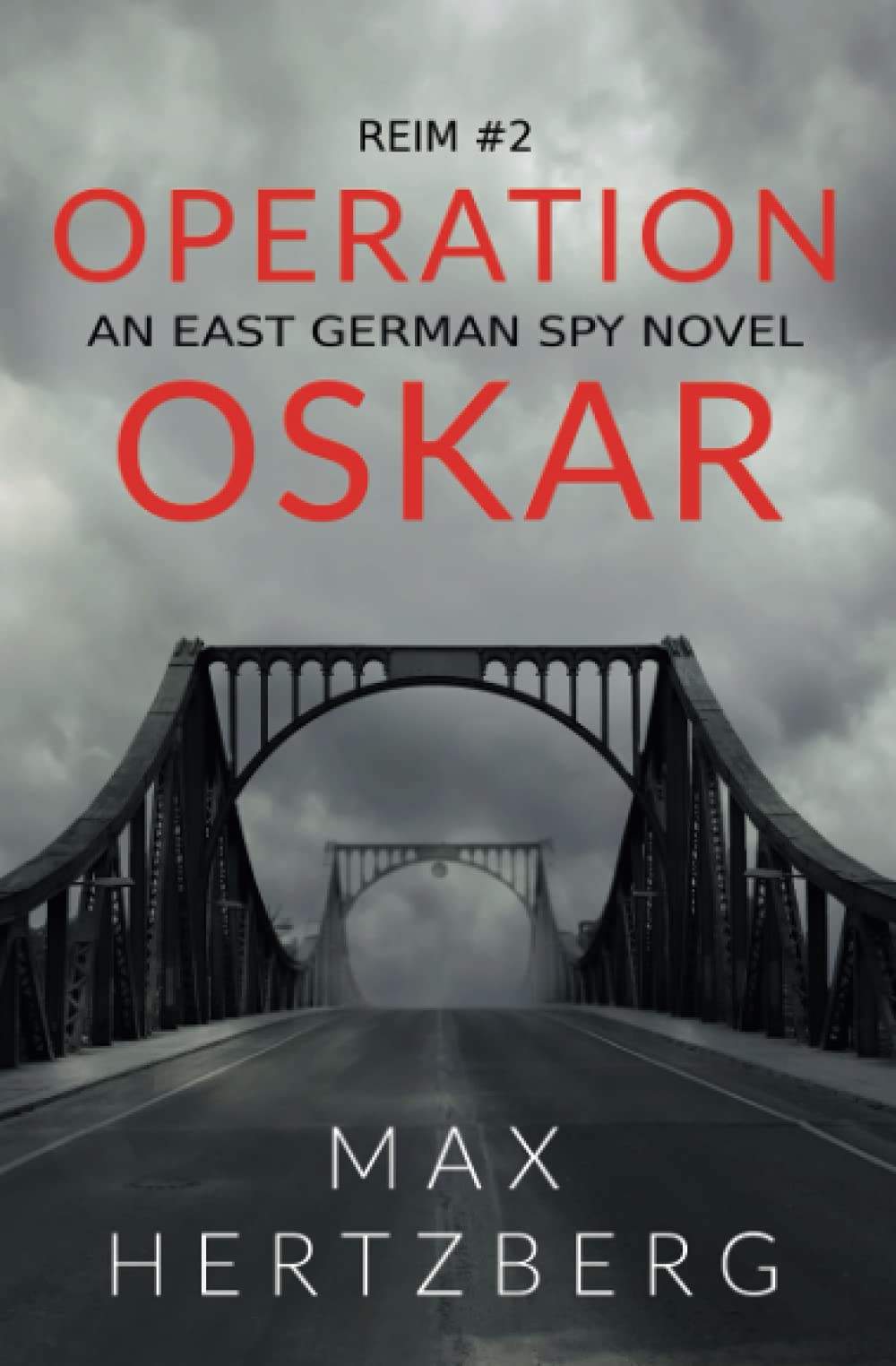 Operation Oskar: An East German Spy Novel: 3 (Reim)