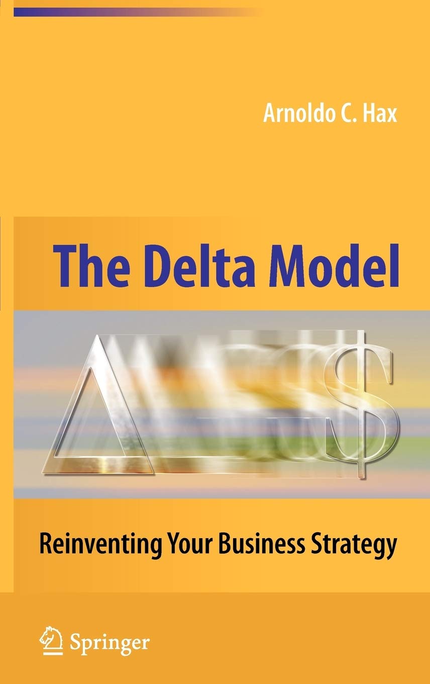 The Delta Model: Reinventing Your Business Strategy