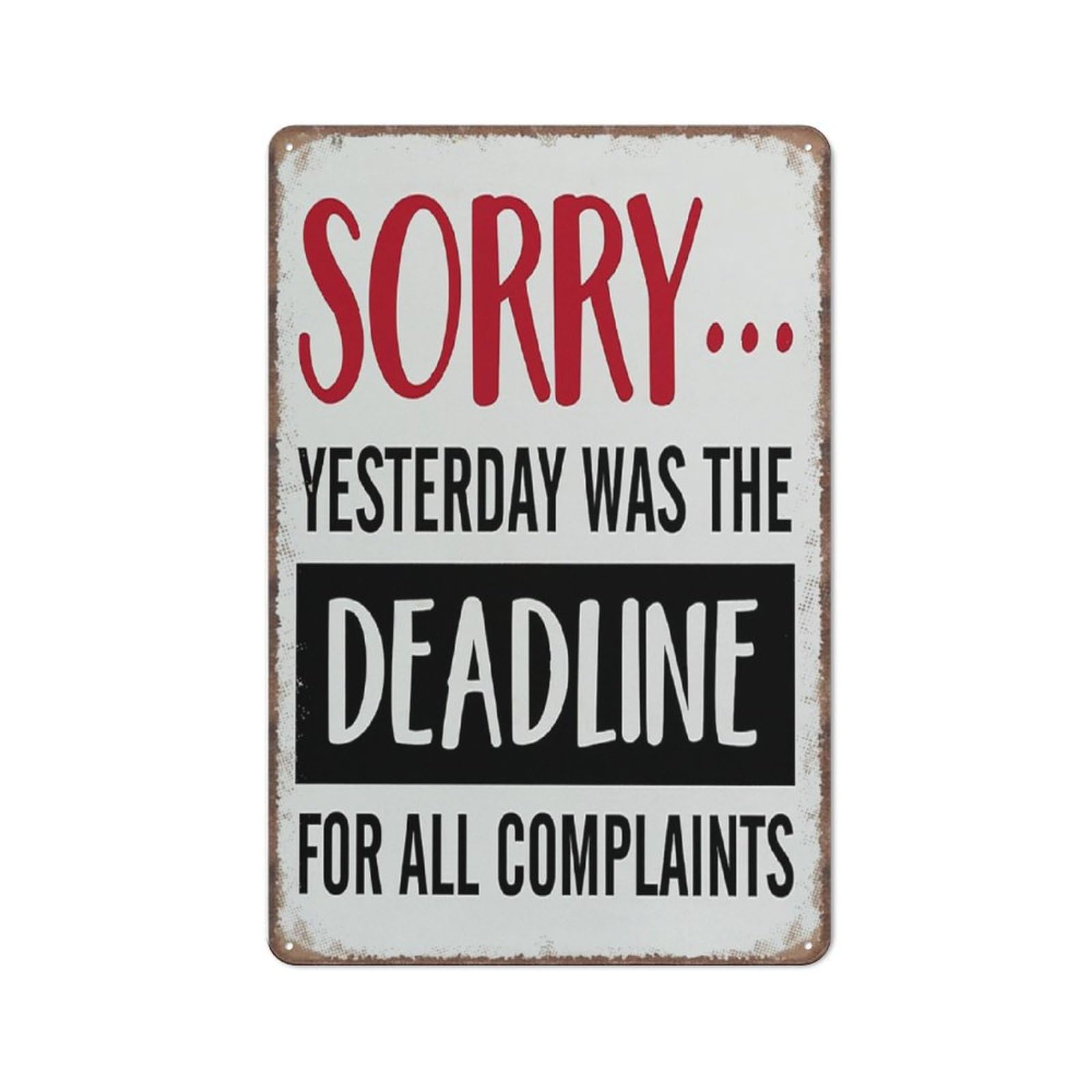 Funny Sign Decor Yesterday Was The Deadline For All Complaints Square Sign Funny Metal Sign Metal Tin Sign 8X12 Inch