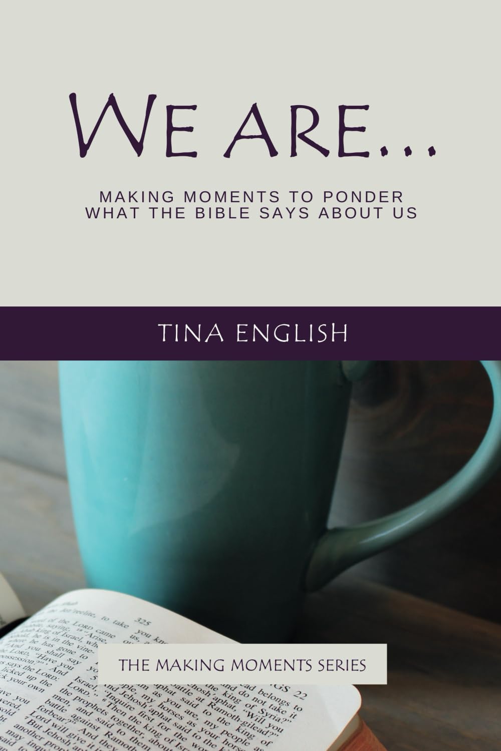 We Are...: Christian devotions to share with a loved one living with dementia (The Making Moments Series)